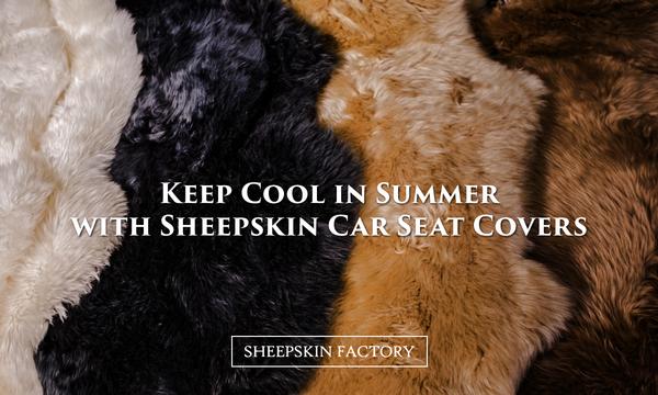 Keep Cool In Summer With Sheepskin Car Seat Covers - Best Sheepskin Car Seat Covers